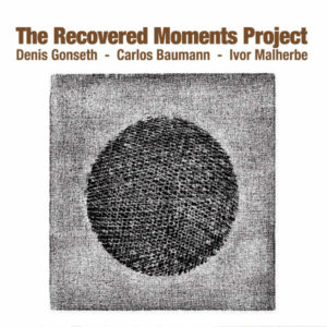 THE RECOVERED MOMENTS PROJECT