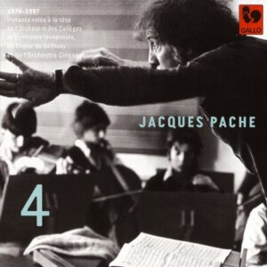 JACQUES PACHE, PASSEUR DE SOUFFLE ET DE BEAUTÉ – ORCHESTRE DES COLLÈGES ET GYMNASES LAUSANNOIS, VOL. 4