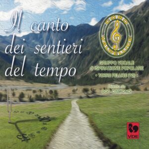 IL CANTO DEI SENTIERI DEL TEMPO – CORO VALPELLICE