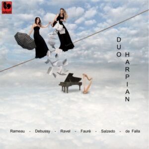 RAMEAU/ FROSCHHAMMER – DEBUSSY – RAVEL – FAURE – SALZEDO – GRANADOS – DE FALLA – DUO HARPIAN
