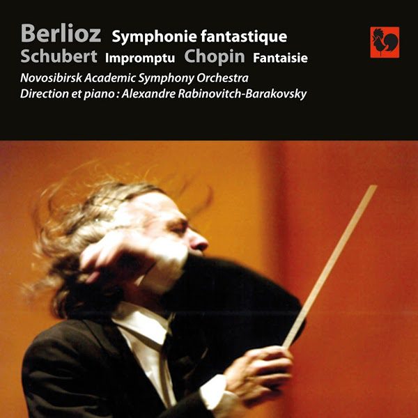 Berlioz - Schubert - Chopin - Alexandre Rabinovitch-Barakovsky