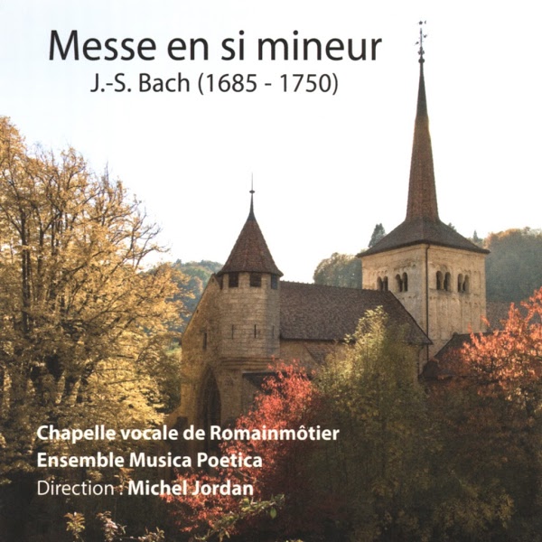 Bach Mass in B Minor BWV 232 - La Chapelle Vocale de Romainmôtier