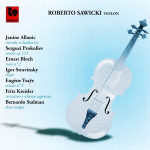 ALLANIC – PROKOFIEV – STRAVINSKY – BLOCH – ROBERTO SAWICKI, VIOLIN SOLO