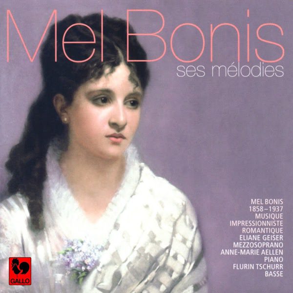 Mel Bonis : Ses Mélodies - Eliane Geiser - Anne-Marie Aellen