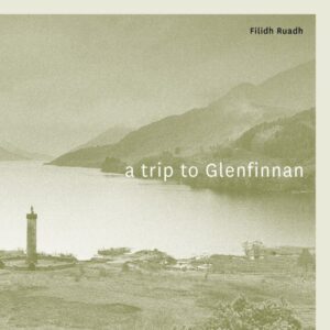 FILIDH RUADH : A TRIP TO GLENFINNAN