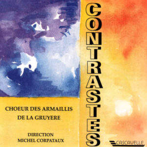 CONTRASTES – CHOEUR DES ARMAILLIS DE LA GRUYÈRE – MICHEL CORPATAUX