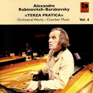 ALEXANDRE RABINOVITCH-BARAKOVSKY : “TERZA PRATICA” VOL. 4