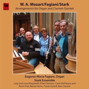 MOZART – FAGIANI – STARK : ARRANGEMENTS FOR ORGAN AND CLARINET QUINTET