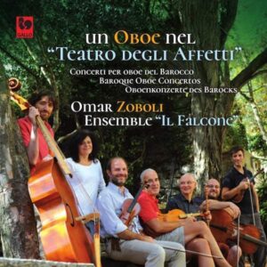 VIVALDI – MARCELLO – TELEMANN – ALBINONI – UN OBOE NEL « TEATRO DEGLI AFFETI » – OMAR ZOBOLI – ENSEMBLE « IL FALCONE »