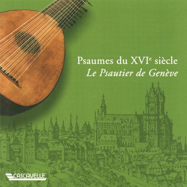 Psaumes - Psalms - Le Psautier de Genève - Loys Bourgeois - Sweelinck