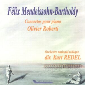 MENDELSSOHN – OLIVIER ROBERTI – CZECH NATIONAL SYMPHONY ORCHESTRA