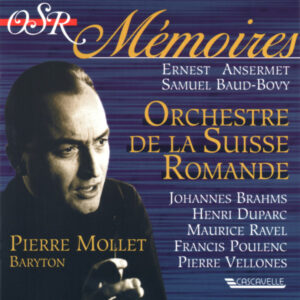 BRAHMS – RAVEL – DUPARC – POULENC – VELLONES – PIERRE MOLLET, BARYTON – ORCHESTRE DE LA SUISSE ROMANDE – ERNEST ANSERMET (LIVE)