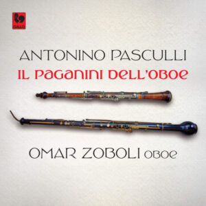 ANTONINO PASCULLI : IL PAGANINI DELL’OBOE – OMAR ZOBOLI