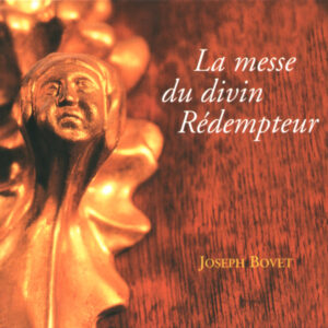 JOSEPH BOVET : LA MESSE DU DIVIN RÉDEMPTEUR – ENSEMBLE VOCAL DE VILLARS-SUR-GLÂNE