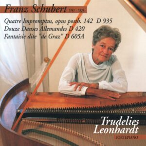 SCHUBERT : 4 IMPROMPTUS – 12 GERMAN DANCES – GRAZER FANTASY – TRUDELIES LEONHARDT, FORTEPIANO
