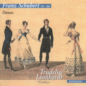 SCHUBERT : 38 WALZES, LÄNDLER AND ECOSSAISES, D. 145 – 6 GERMAN DANCES, D. 970 – 12 GRÄZER WALZER, D. 924 – 12 GERMAN DANCES, D. 790 – 8 ECOSSAISES, D. 735 – 17 LÄNDLER, D. 366 – TRUDELIES LEONHARDT, FORTEPIANO