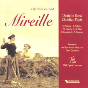 GOUNOD : MIREILLE – ORCHESTRE DES RENCONTRES MUSICALES LAUSANNE – CYRIL DIEDERICH