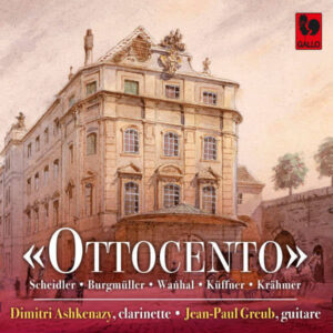 OTTOCENTO : SCHEIDLER – VANHAL – KÜFFNER – KRÄHMER – DIMITRI ASHKENAZY, CLARINET – JEAN-PAUL GREUB, GUITAR