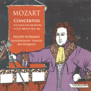 MOZART : PIANO CONCERTO NO. 23, K. 488 & PIANO CONCERTO NO. 20, K. 466 – PHILIPPE ENTREMONT – SINFONIE ORCHESTER FRANKFURT – JEAN ENTREMONT