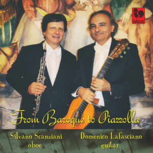 TELEMANN – DUARTE – LAFASCIANO – PIAZZOLLA – FROM BAROQUE TO PIAZZOLLA – SILVANO SCANZIANI, OBOE – DOMENICO LAFASCIANO, GUITAR