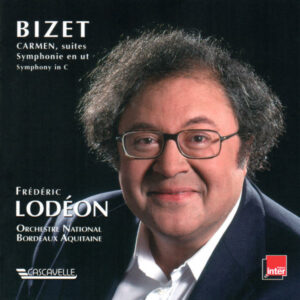 BIZET : CARMEN – SYMPHONY NO. 1 – ORCHESTRE NATIONAL BORDEAUX AQUITAINE – FRÉDÉRIC LODÉON