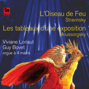 STRAVINSKY : L’OISEAU DE FEU – MUSSORGSKY : LES TABLEAUX D’UNE EXPOSITION – VIVIANE LORIAUT & GUY BOVET, ORGUE À 4 MAINS