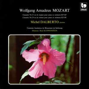 MOZART : PIANO CONCERTO NO. 21, K. 467 – PIANO CONCERTO NO. 24, K. 491 – MICHEL DALBERTO, PIANO – CAMERATA ACADEMICA DES MOZARTEUMS SALZBURG – RENÉ KLOPFENSTEIN