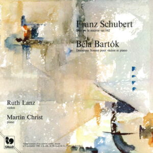 SCHUBERT : DUO SONATA IN A MAJOR, OP. 162 – BARTÓK : VIOLIN SONATA NO. 2 (LIVE) – RUTH LANZ, VIOLON – MARTIN CHRIST, PIANO