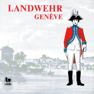 HARMONIE MILITAIRE DE L’ÉTAT DE GENÈVE – CORPS DE MUSIQUE DE LANDWEHR DE GENÈVE – GEORGES RICHINA