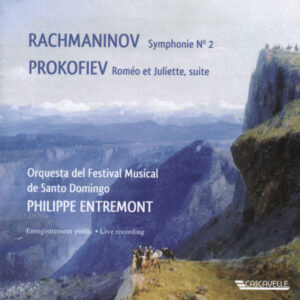 RACHMANINOFF : SYMPHONY NO. 2 IN E MINOR, OP. 27 – PROKOFIEV : ROMEO ET JULIETTE, SUITE DE BALLET – ORQUESTA DEL FESTIVAL MUSICAL DE SANTO DOMINGO – PHILIPPE ENTREMONT (LIVE)