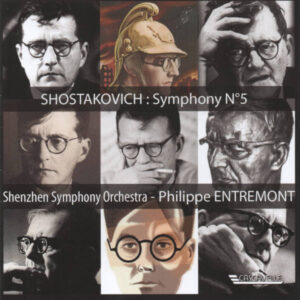 SHOSTAKOVICH : FESTIVE OVERTURE, OP. 96 – SYMPHONY NO. 5, OP. 47 – SHENZHEN SYMPHONY ORCHESTRA – PHILIPPE ENTREMONT