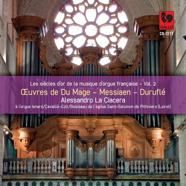 Pierre Du Mage - Olivier Messiaen - Maurice Duruflé - Alessandro La Ciacera