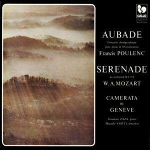POULENC : AUBADE, FP 51 – MOZART : SERENADE K. 375 – FRANCESCO ZAZA, PIANO – CAMERATA DE GENÈVE, MARCELLO VIOTTI