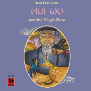 JEAN FROIDEVAUX: HUI WU AND THE MAGIC FLUTE – ANNA WALKER (ENGLISH VERSION)