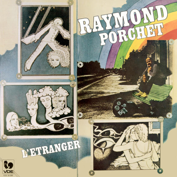 Raymond Porchet : L'étranger - Départ - Quand je flippe dans ma banlieue - Rupture - Je me sens loin de tout - Blues-Stars - P'tit bonhomme...