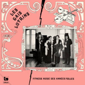 FITNESS MUSIC DES ANNÉES FOLLES – LES GAIS LUTRINS