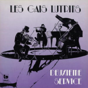 DEUXIÈME SERVICE – LES GAIS LUTRINS
