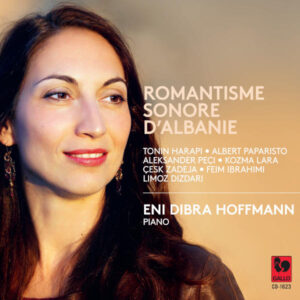 ROMANTISME SONORE D’ALBANIE – ENI DIBRA HOFFMANN, PIANO