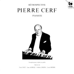 LISZT – ALBÉNIZ – CHOPIN – PIERRE CERF
