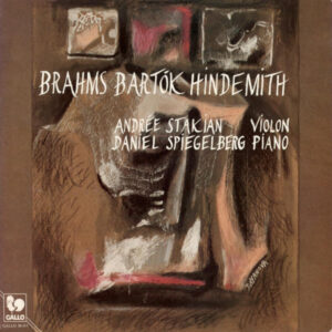 BRAHMS: VIOLIN SONATA NO. 3 IN D MINOR, OP. 108 – BARTÓK: VIOLIN RHAPSODY NO. 1, SZ. 86 – HINDEMITH: VIOLIN SONATA, OP. 31, NO. 1 – ANDRÉE ARMÈNE STAKIAN