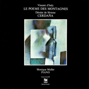 VINCENT D’INDY: POÈME DES MONTAGNES, OP. 15 – DÉODAT DE SÉVERAC: CERDAÑA – MONIQUE MULLER