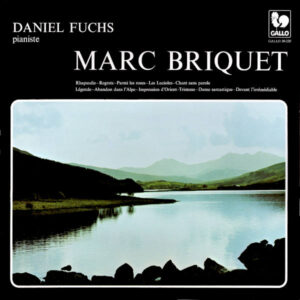 MARC BRIQUET: RHAPSODIE – REGRET – PARMI LES ROSES – DANIEL FUCHS