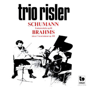 SCHUMANN: FANTASIESTÜCKE, OP. 88 – BRAHMS: PIANO TRIO NO. 3 IN C MINOR, OP. 101 – TRIO RISLER