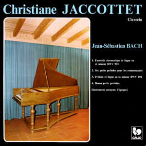 BACH: CHROMATIC FANTASY AND FUGUE IN D MINOR, BWV 903 – PRELUDES – CHRISTIANE JACCOTTET