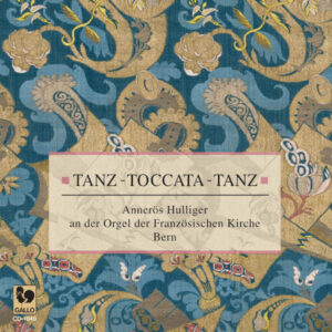 Tanz – Toccata – Tanz – Annerös Hulliger, Orgue