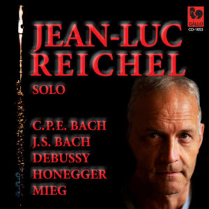 C.P.E. Bach – J.S. Bach – Debussy – Honegger – Mieg – Jean-Luc Reichel, Flûte seule