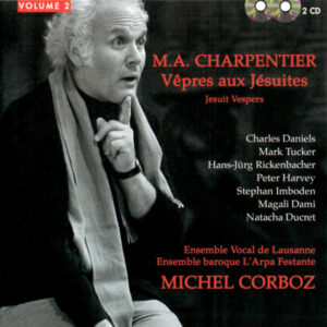 Marc-Antoine Charpentier: Jesuiten Vesper – Ensemble Vocal de Lausanne – Ensemble baroque L’Arpa Festante – Michel Corboz, direction