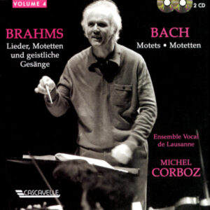 Bach: Motets, BWV 225 à BWV 230 – Brahms: Lieder, Motetten und Geistliche Gesänge – Ensemble Vocal de Lausanne – Michel Corboz, direction