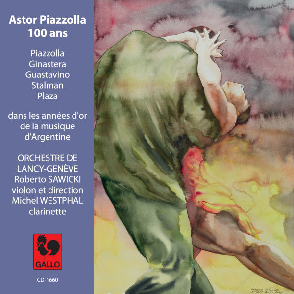 Astor Piazzolla: 100 ans: Roberto Sawicki, violon - Michel Westphal, clarinette - Orchestre de Lancy-Genève, Roberto Sawicki, direction.