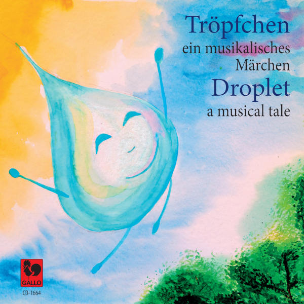 Tröpfchen, ein musikalisches Märchen - Droplet, a musical Tale - A poem by Serge Bach, Music by Jean Froidevaux